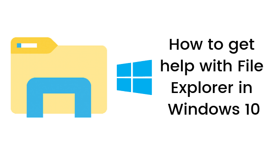 Get Help With File Explorer in Windows